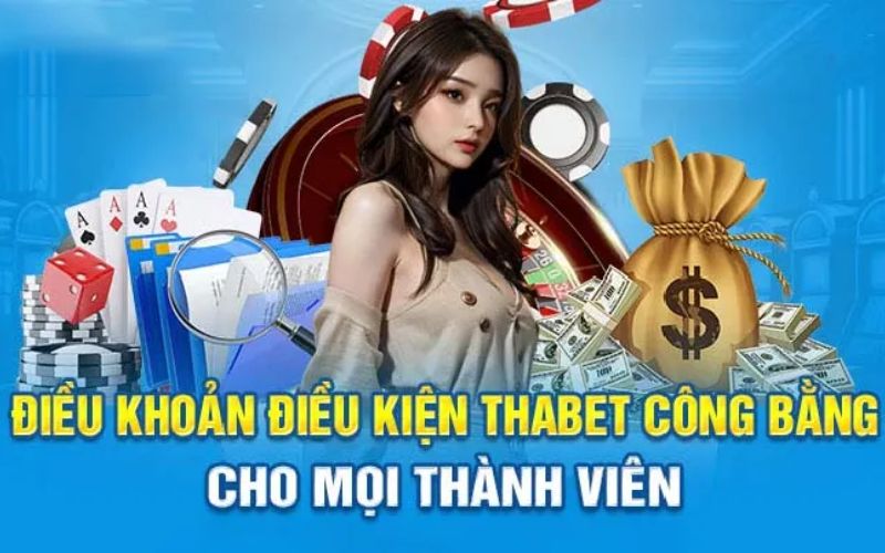 Điều khoản và điều kiện thabet - Những quy định quan trọng cược thủ phải biết  1 Điều khoản và điều kiện tại thabet là gì?
