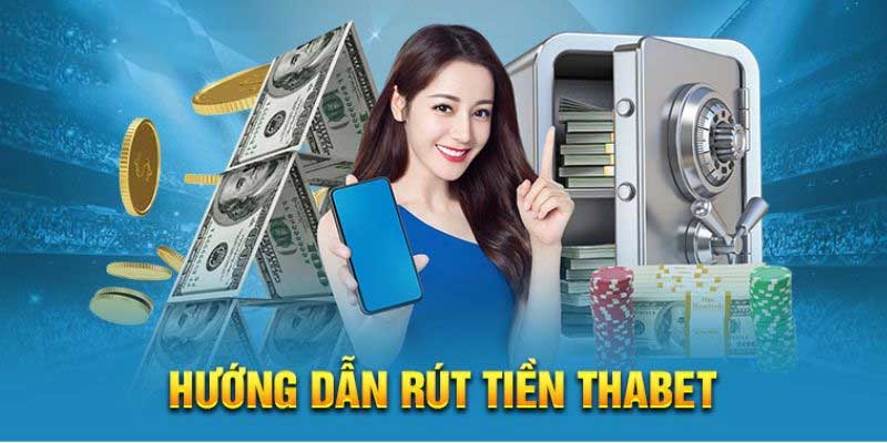 Rút tiền Thabet thành công chỉ với 3 bước đơn giản 2 Hướng dẫn thực hiện rút tiền Thabet